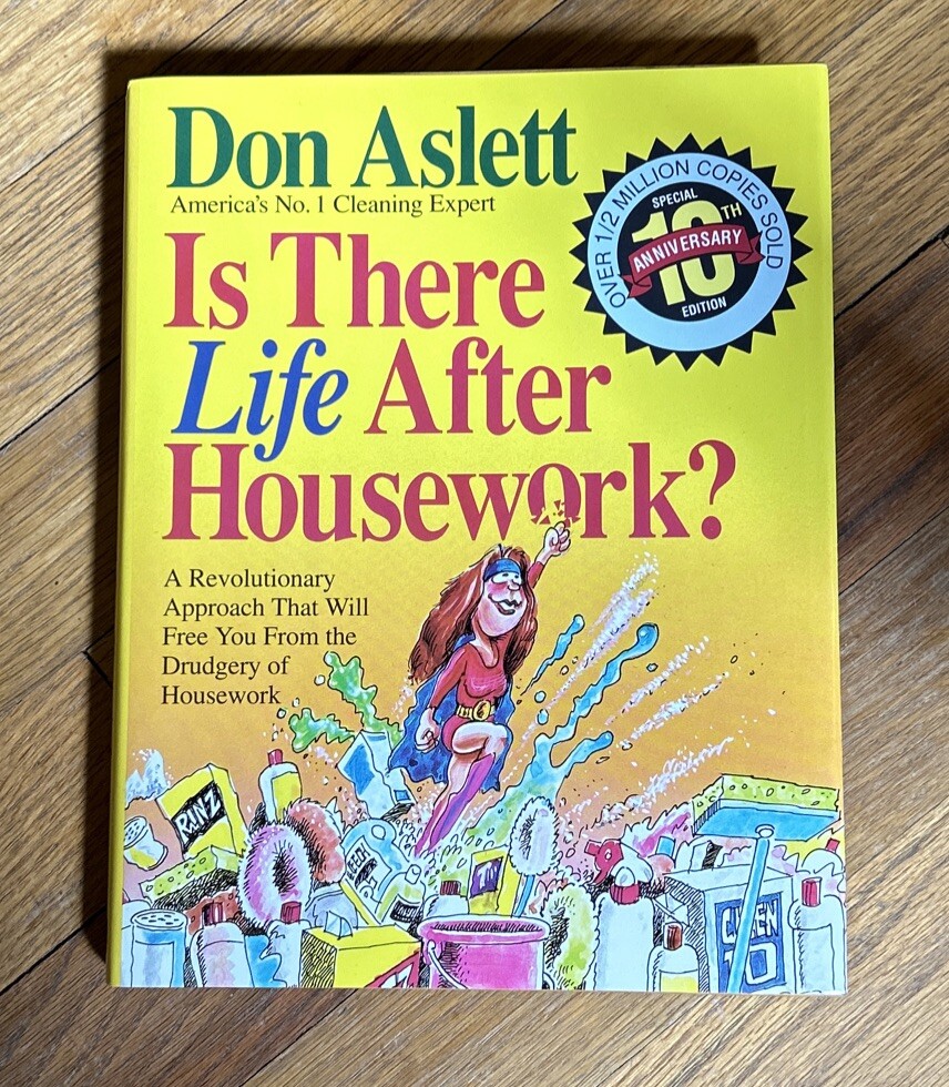*NEW* ~ Is There Life After Housework? ~ Don Aslett ~ Hardcover / Dust Jacket