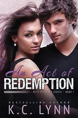 Acts of Honor Ser.: An Act of Redemption by K. Lynn (2015, Trade Paperback)