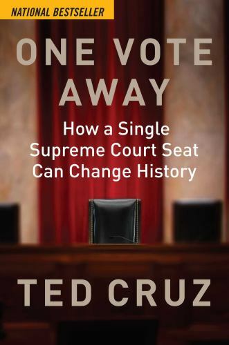 One Vote Away: How a Single Supreme Court Seat – 1684511348, hardcover, Ted Cruz
