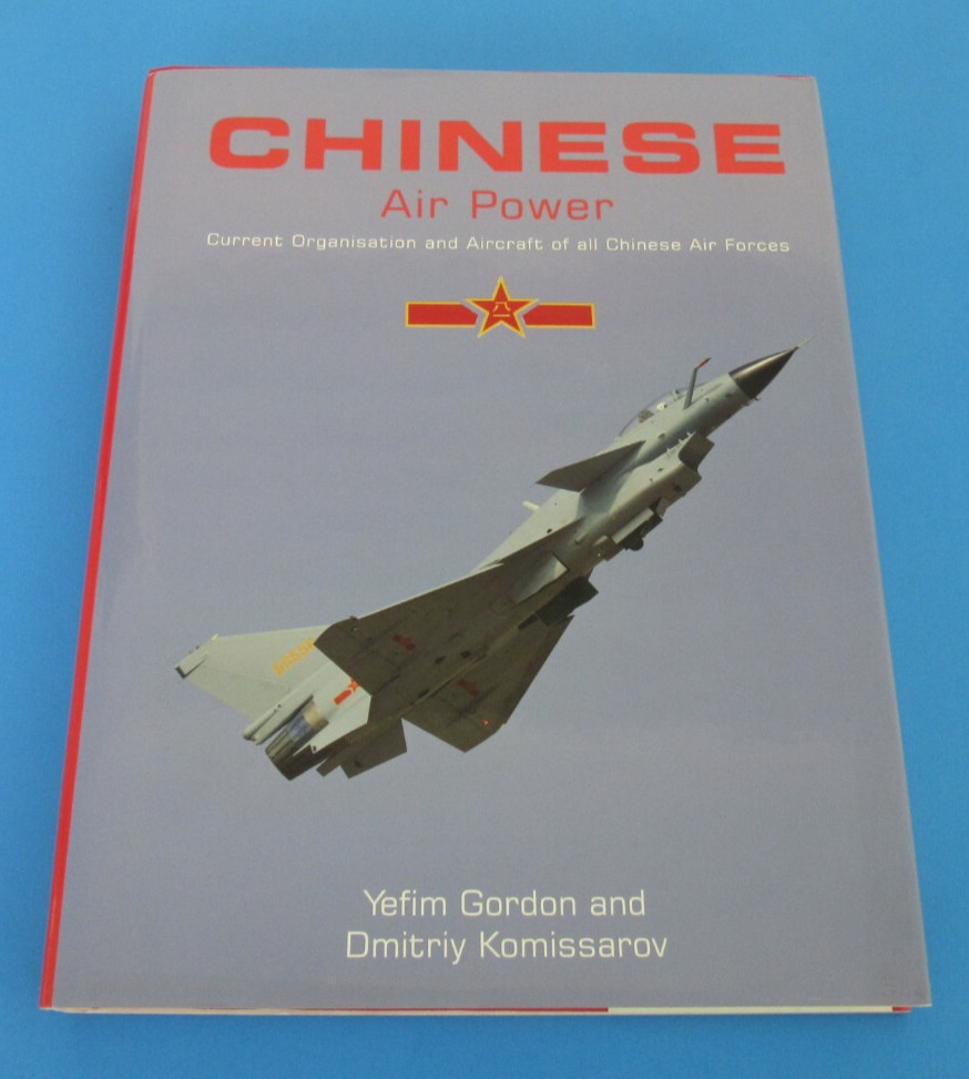 Chinese Air Power Hardcover Book By Yefim Gordon and Dmitriy Komissarov 2010