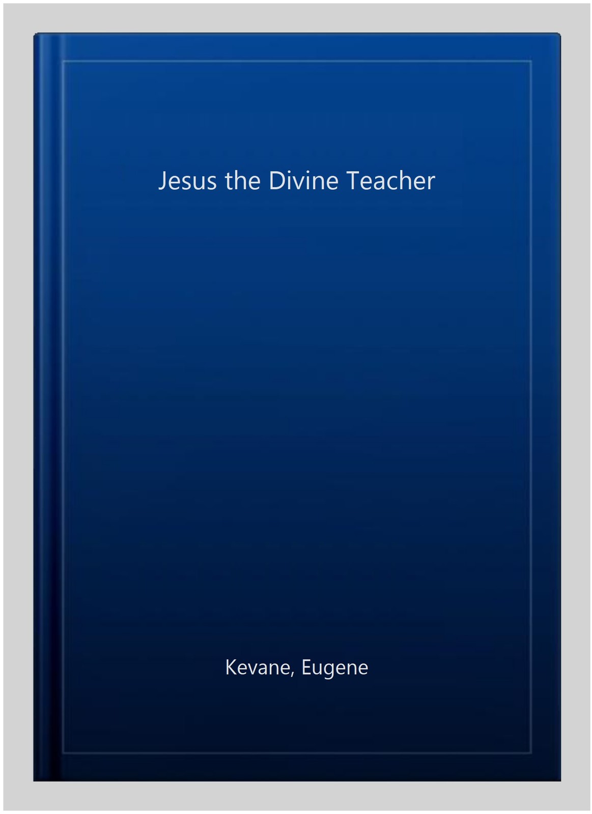 Jesus the Divine Teacher, Paperback by Kevane, Eugene, Brand New, Free shippi…