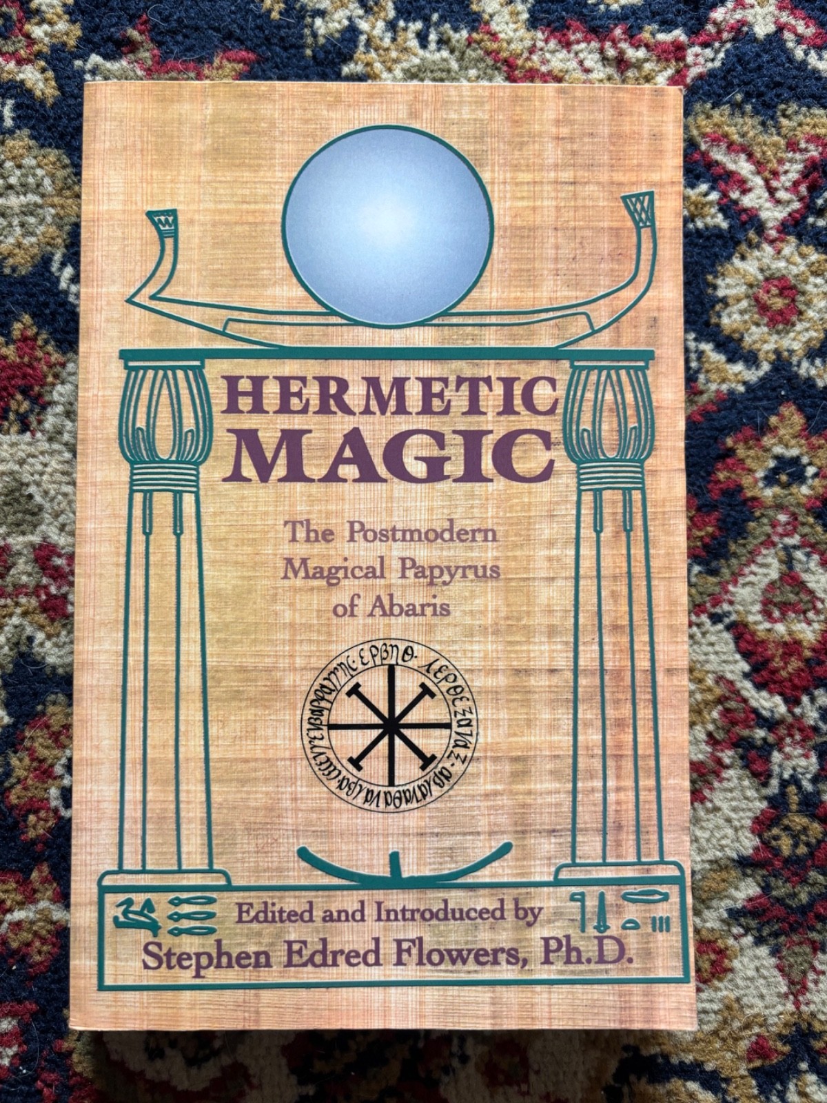 Hermetic Magic The Postmodern Magical Papyrus of Abaris by Stephen Edred Flowers