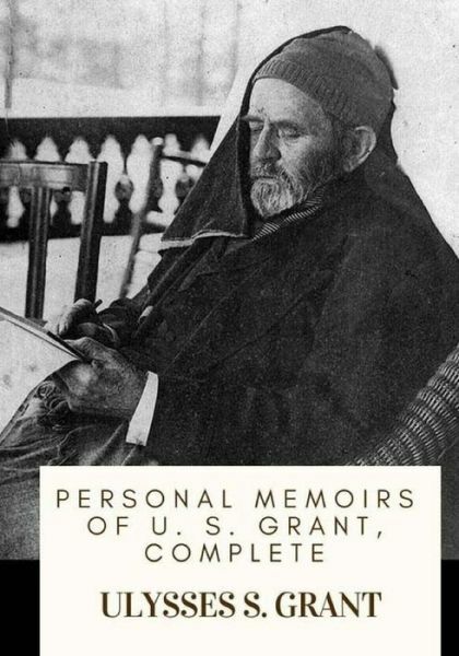 Personal Memoirs Of U S Grant, Complete