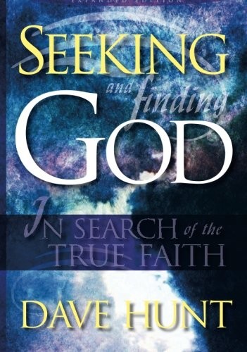 Seeking and Finding God – paperback Dave Hunt