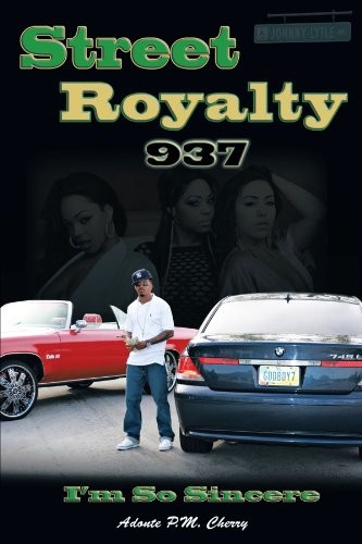 STREET ROYALTY 937: I’M SO SINCERE By Adonte P M Cherry **BRAND NEW**