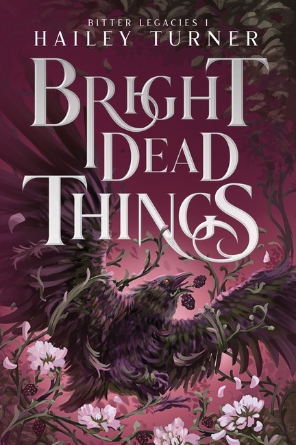 Bright Dead Things Paperback by Hailey Turner