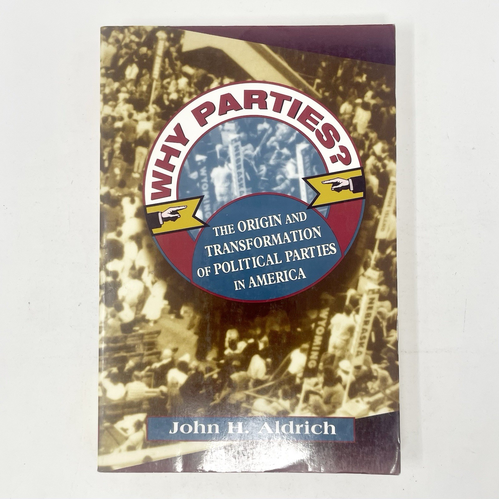 University of Chicago Press Why Parties? John H. Aldrich Paperback 1995
