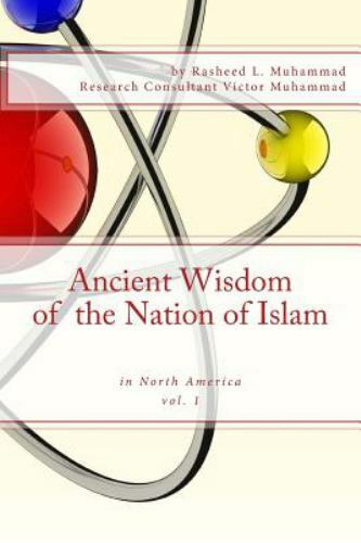 Ancient Wisdom of the Nation of Islam, Paperback by Muhammad, Rasheed L., Bra…