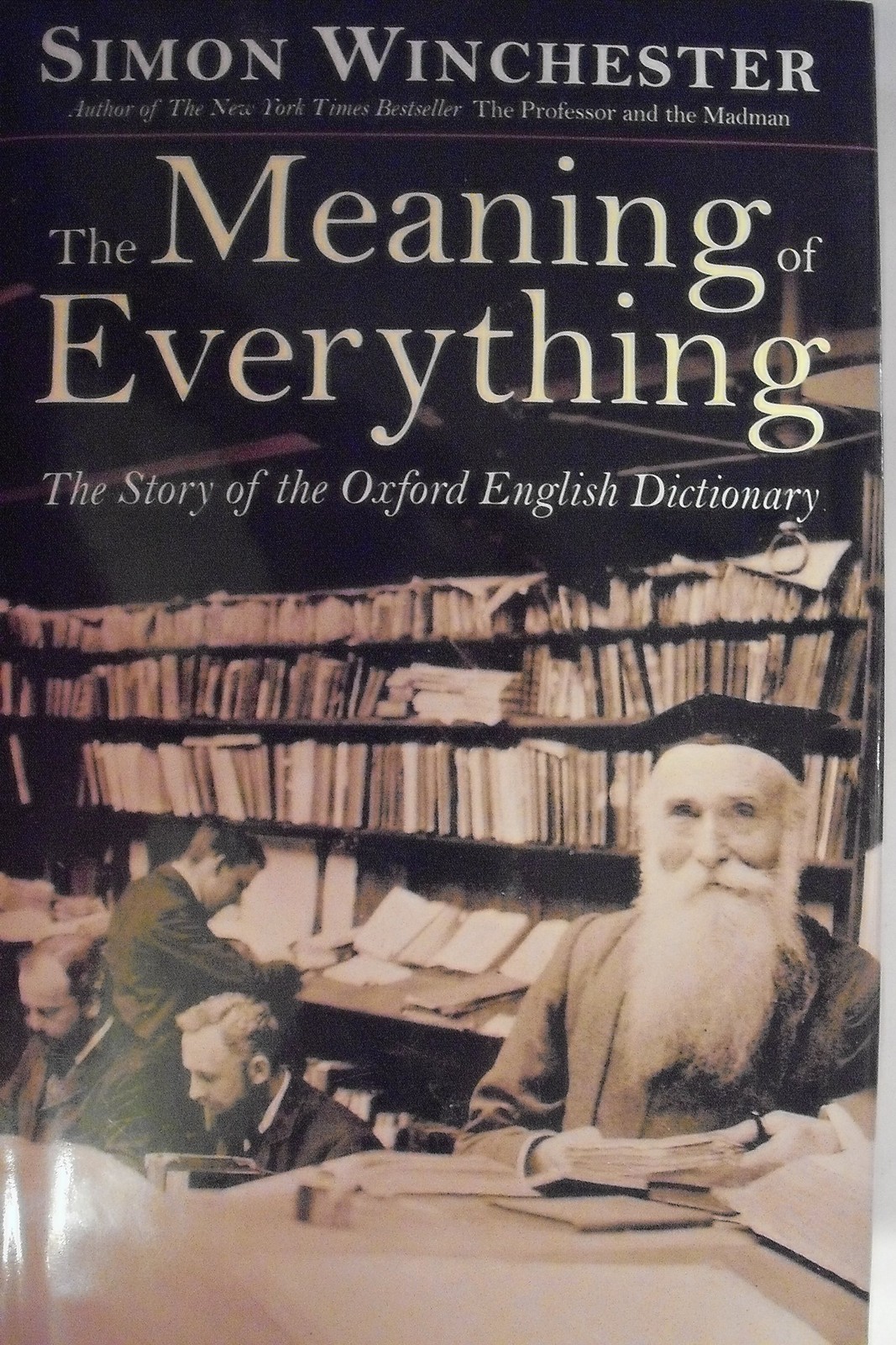 The Meaning of Everything: The Story of the Oxford English Dictionary