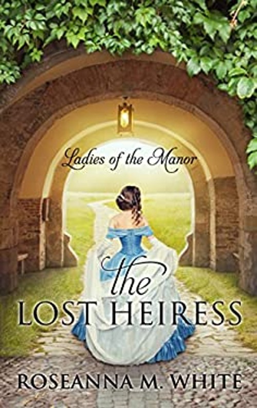 The Lost Heiress Hardcover Roseanna M. White