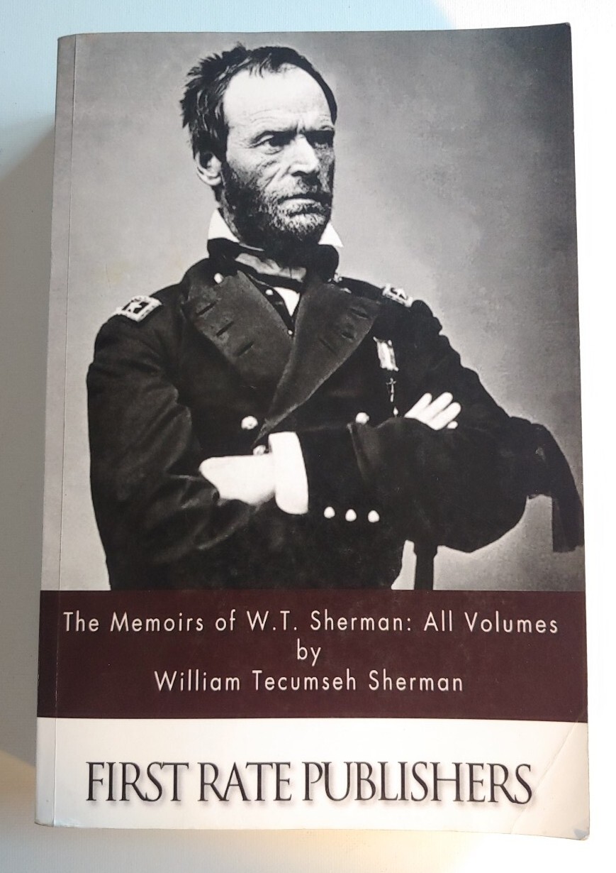 The Memoirs of W.T. Sherman: All Volumes, William Tecumseh Civil War General