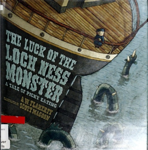 Luck of the Loch Ness Monster: A Tale of Picky Eating by Flaherty, Alice Weaver,