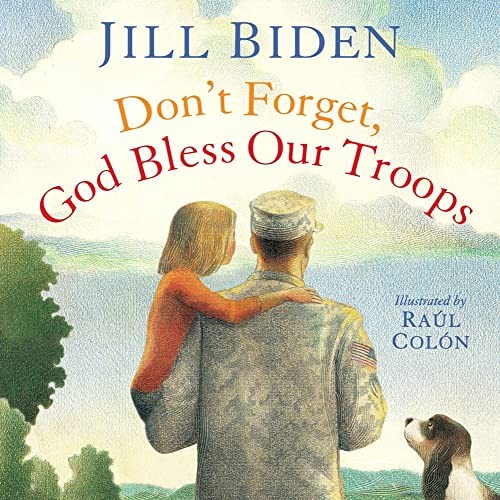 Dont Forget, God Bless Our Troops – Hardcover By Biden, Jill – ACCEPTABLE