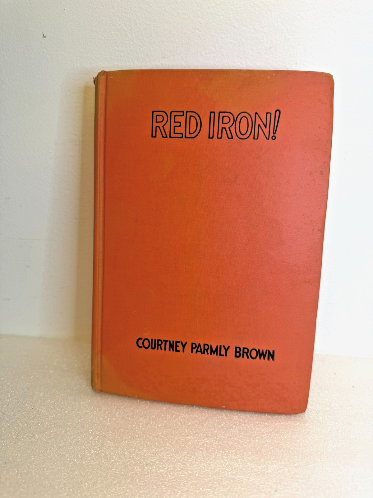 Red iron by Courtney Parmly Brown Dodd Mead Career Books First Edition Rare