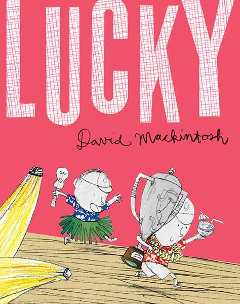 Lucky, David Mackintosh