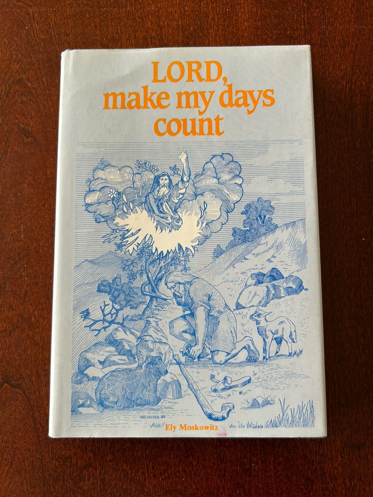 Lord, Make My Days Count (1983 1st Edition Vintage Hardcover) by Ely Moskowitz