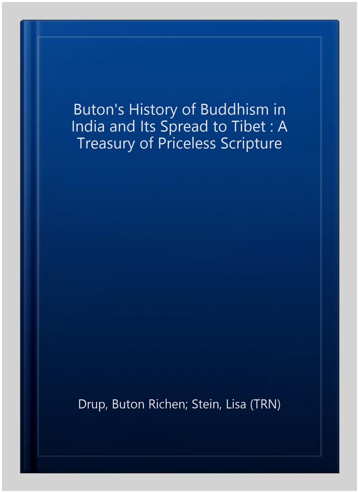 Buton’s History of Buddhism in India and Its Spread to Tibet : A Treasury of …