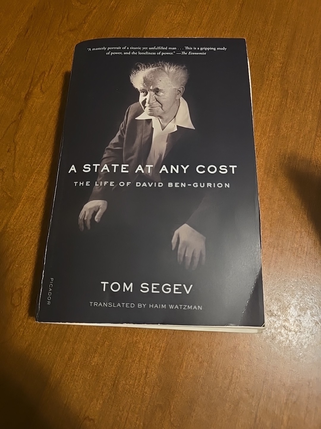 A State at Any Cost: The Life of David Ben-Gurion by Segev, Tom [Paperback]