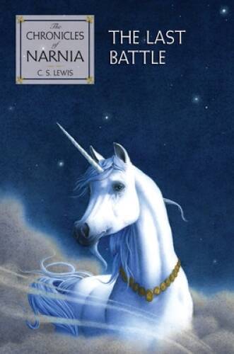 The Last Battle (Chronicles of Narnia) – Hardcover By Lewis, C. S. – GOOD