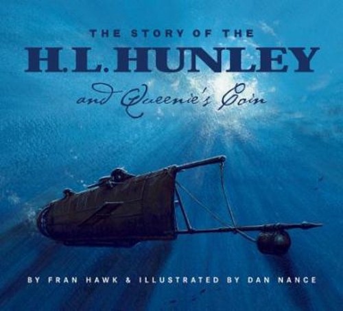 The Story of the H. L. Hunley and Queenie’s Coin Hardcover Fran H