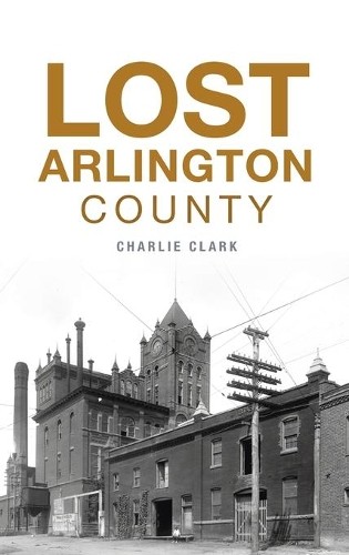 Charlie Clark Lost Arlington County (Hardback) Lost (UK IMPORT)