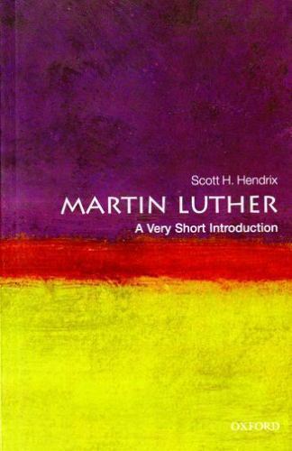 Martin Luther: A Very Short Introduction (Very Short Introductions) by