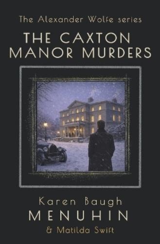 Matilda Swift Karen Baugh Menuhin The Caxton Manor Murders (Paperback)