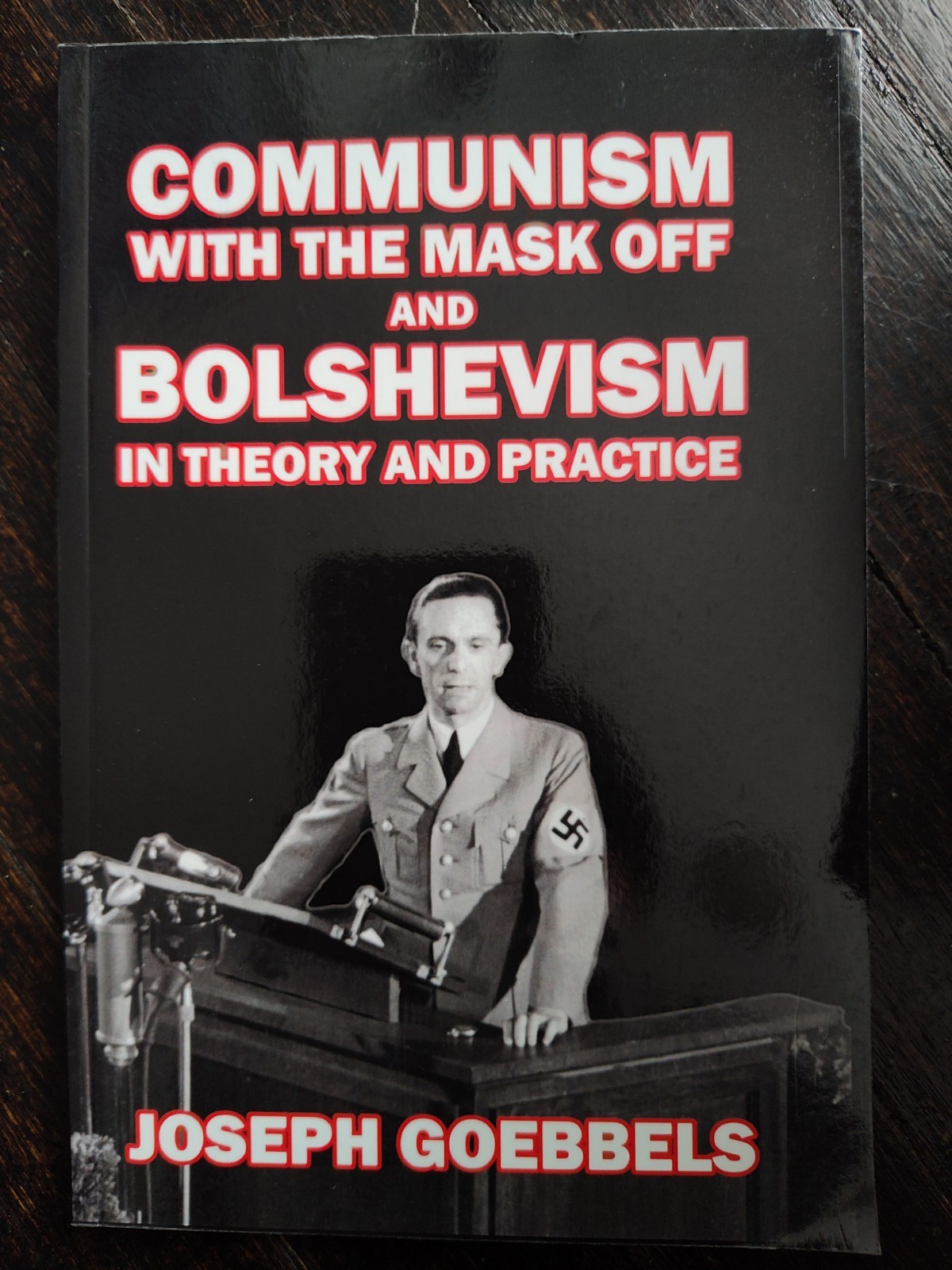 Communism With The Mask Off & Bolshevism In Theory & Practice Goebbels Reich