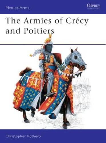 Armies of Crecy and Poitiers (Men-At-Arms Series, No 111) – Paperback – GOOD