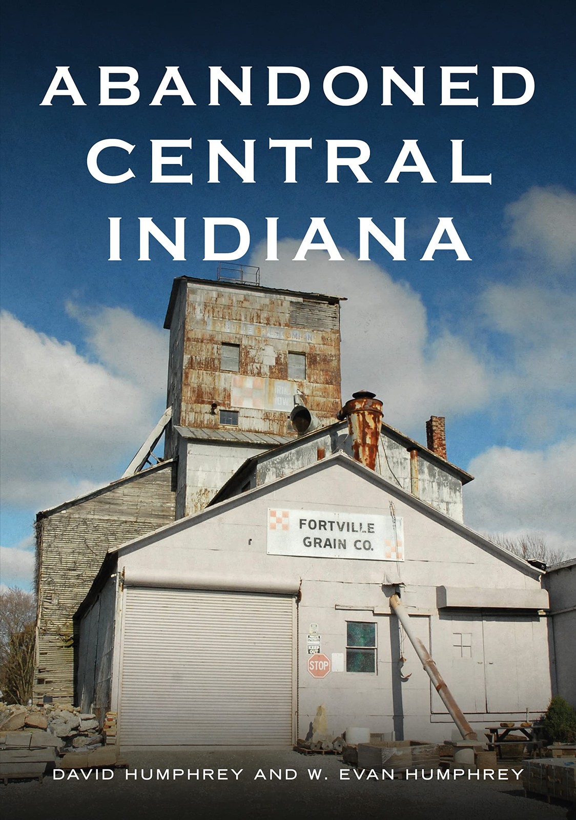 Abandoned Central Indiana: Hidden Treasures and Intriguing Gems (No Series (…