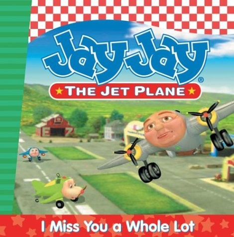 I MISS YOU A WHOLE LOT (JAY JAY THE JET PLANE) By Terence Taylor & John Semper
