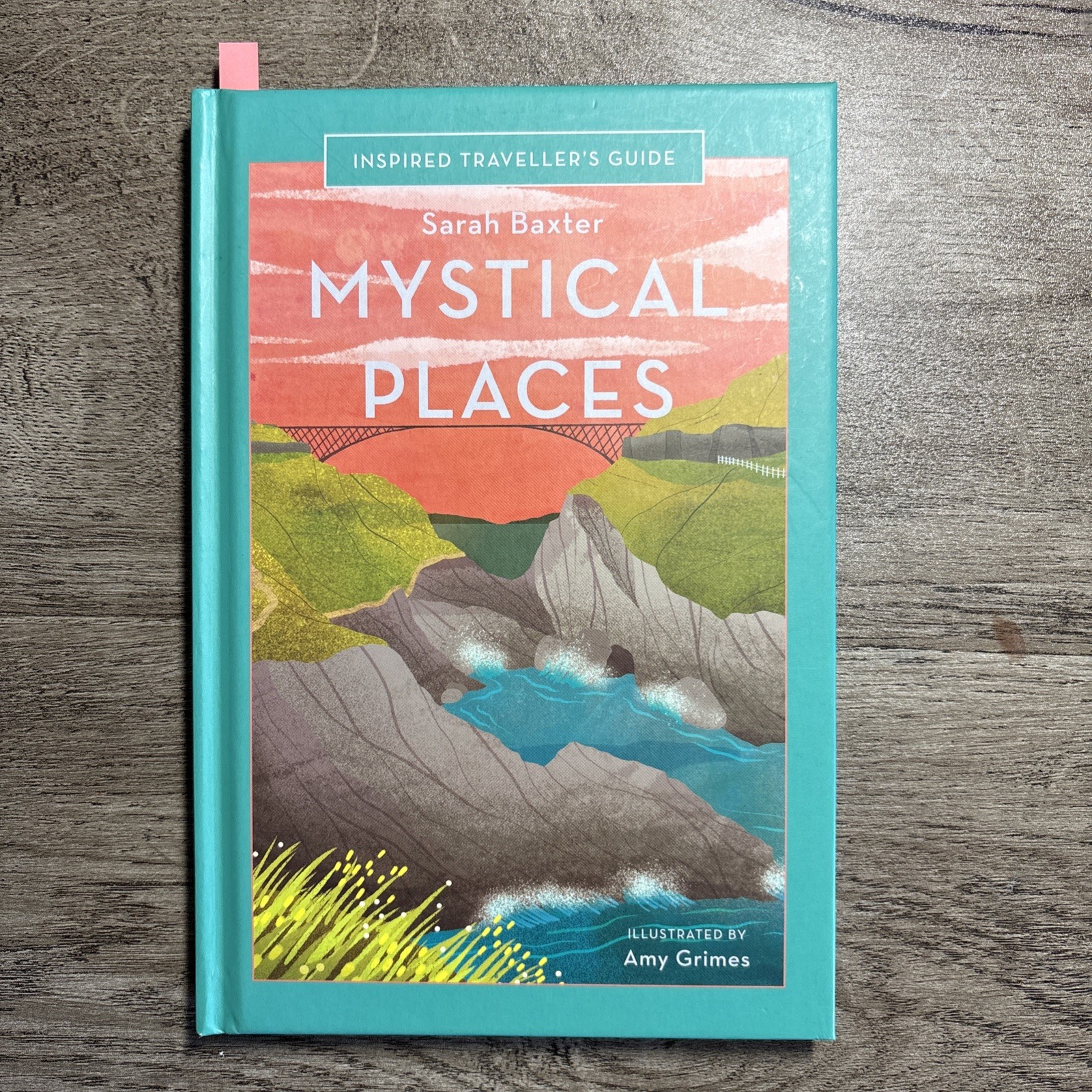 Mystical Places by Sarah Baxter – Inspired Traveler’s Guide – Hardcover Book