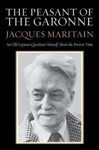 The Peasant of the Garonne: An Old Layman Questions Himself about the Present Ti