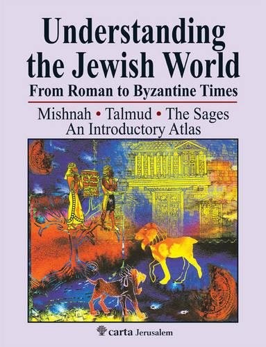 UNDERSTANDING THE JEWISH WORLD FROM ROMAN TO BYZANTINE By Michael Avi Yonah