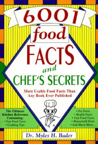 6001 Food Facts and Chef’s Secrets by Myles H. Bader (1995, Paperback) 494 Pages