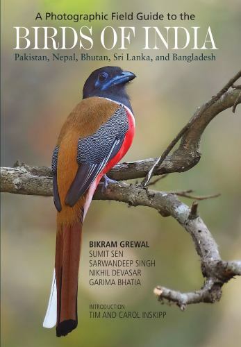 A Photographic Field Guide to the Birds of India, Pakistan, Nepal, Bhutan, Sri L