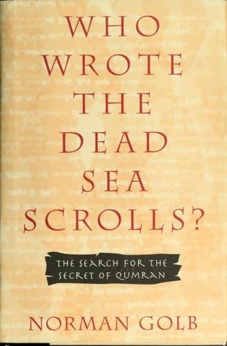 Who Wrote the Dead Sea Scrolls? (The Search for the Secret of Qumran) by Golb, N