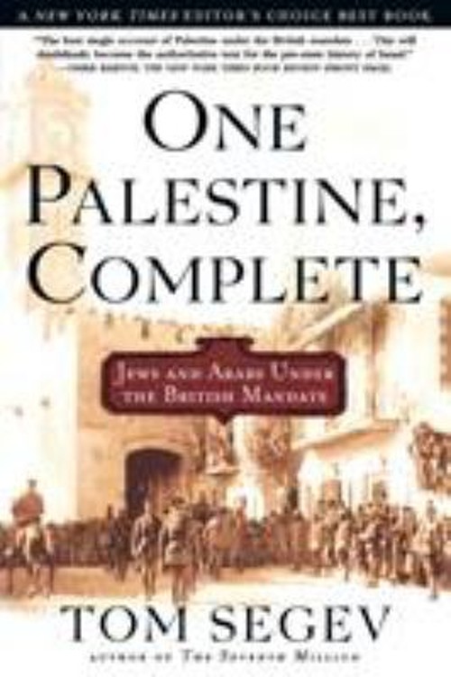 One Palestine, Complete : Jews and Arabs under the British Mandat
