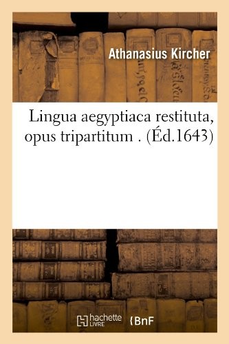 LINGUA AEGYPTIACA RESTITUTA, OPUS TRIPARTITUM . (LANGUES) By Athanasius Kircher