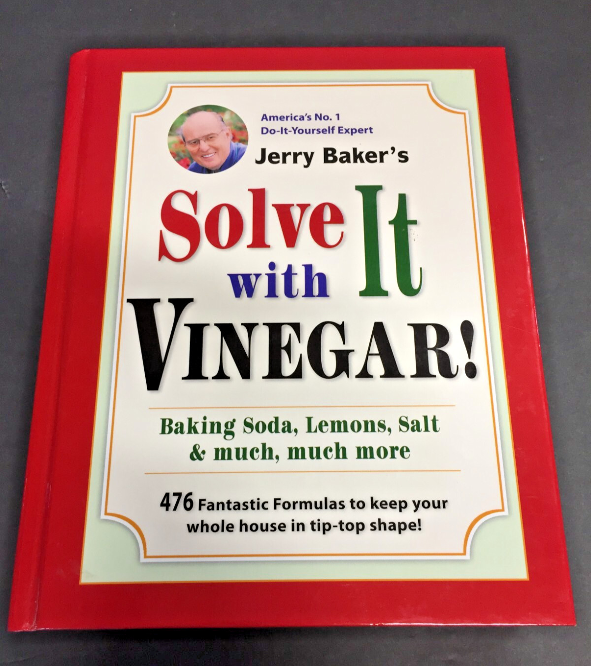 Solve It with Vinegar! : 476 Fantastic Formulas to keep your whole house in…