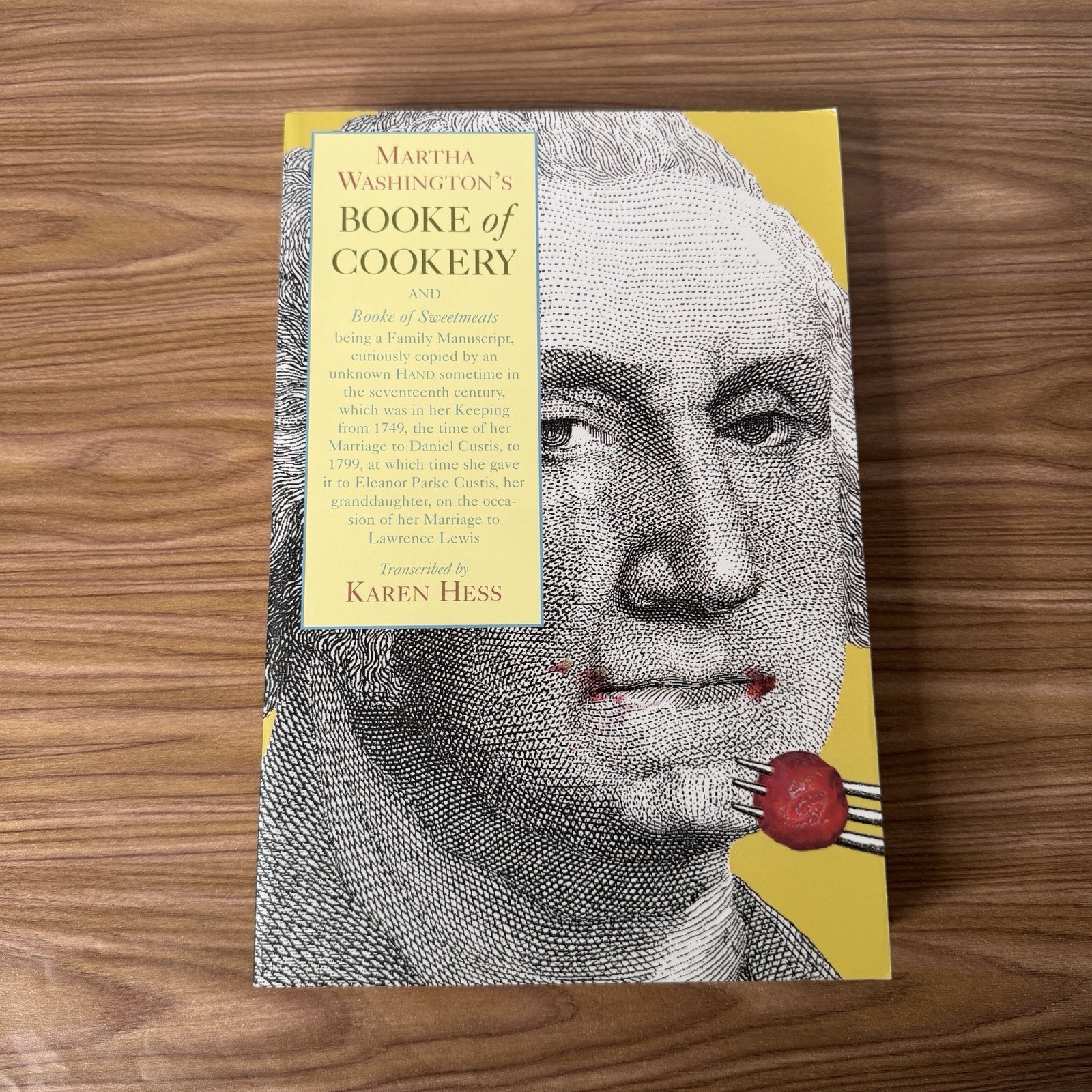 Martha Washington’s Booke of Cookery and Booke of Sweetmeats Recipes Cookbook