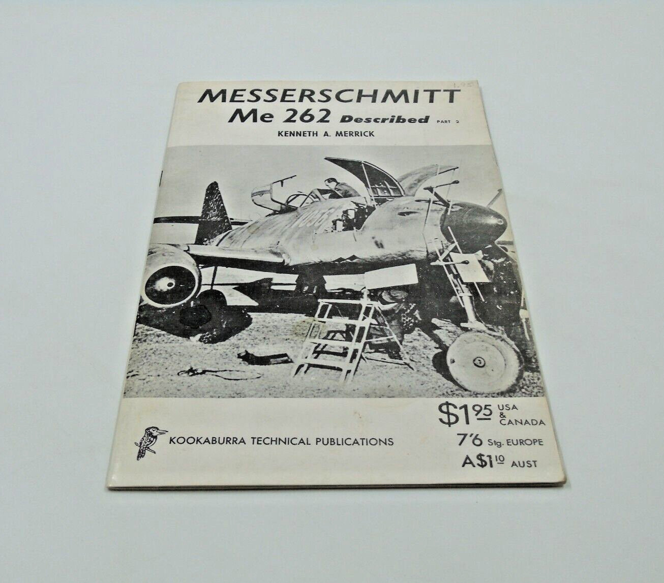 Messerschmitt Me 262 Described Part 2 Kenneth Merrick, Kookaburra technical pub.