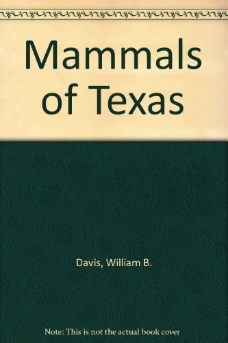 THE MAMMALS OF TEXAS By William B. Davis & David J. Schmidly Excellent Condition