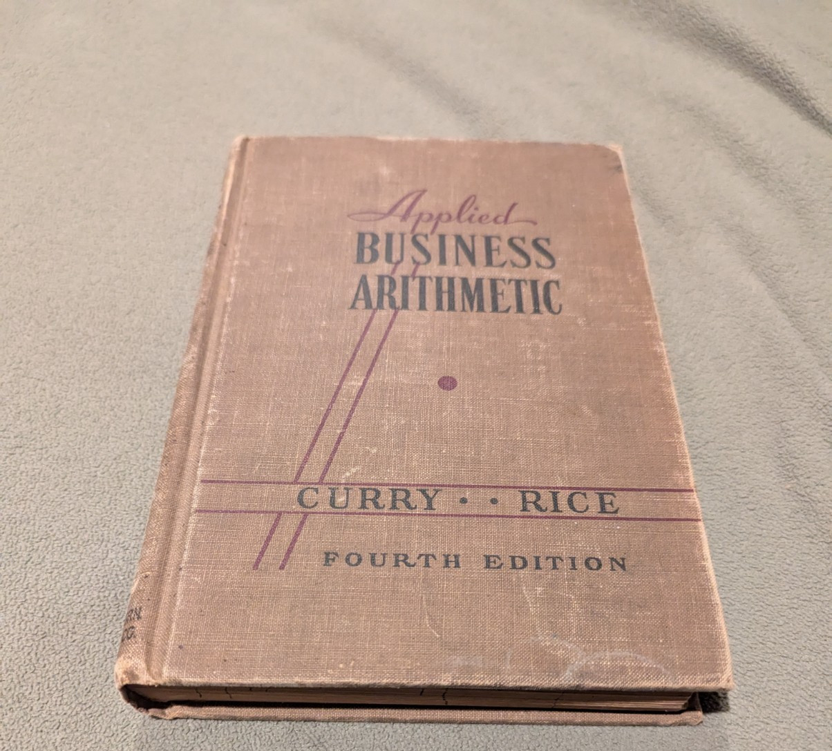 1940 Applied Business Arithmetic Curry & Rice School Textbook HC Fourth Edition