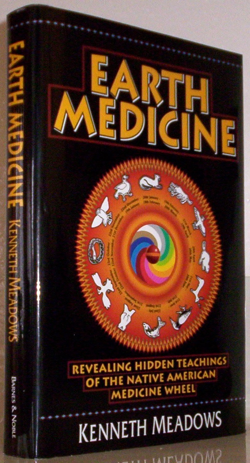 Earth Medicine: Revealing Hidden Teachings of the Native American Medicine W…