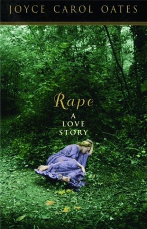 Rape : A Love Story Hardcover Joyce Carol Oates