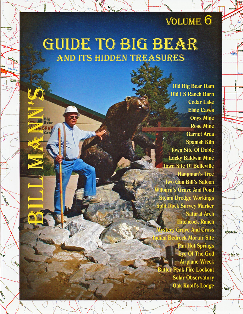 Bill Mann’s Guide to Big Bear And Its Hidden Treasures – Volume 6