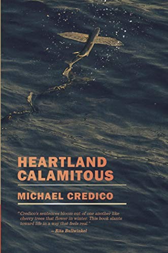 Heartland Calamitous – Michael Credico, Autumn House Press, Quality