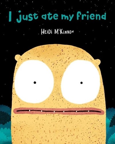 Heidi McKinnon I Just Ate My Friend (Hardback)