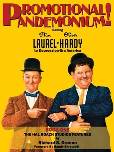 Promotional Pandemonium! – Selling Stan Laurel and Oliver Hardy to Depression